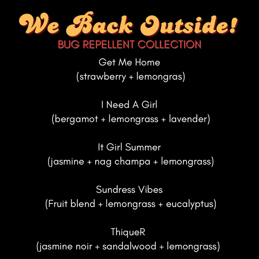 WE BACK OUTSIDE (Bug Repellent Moisturizer)